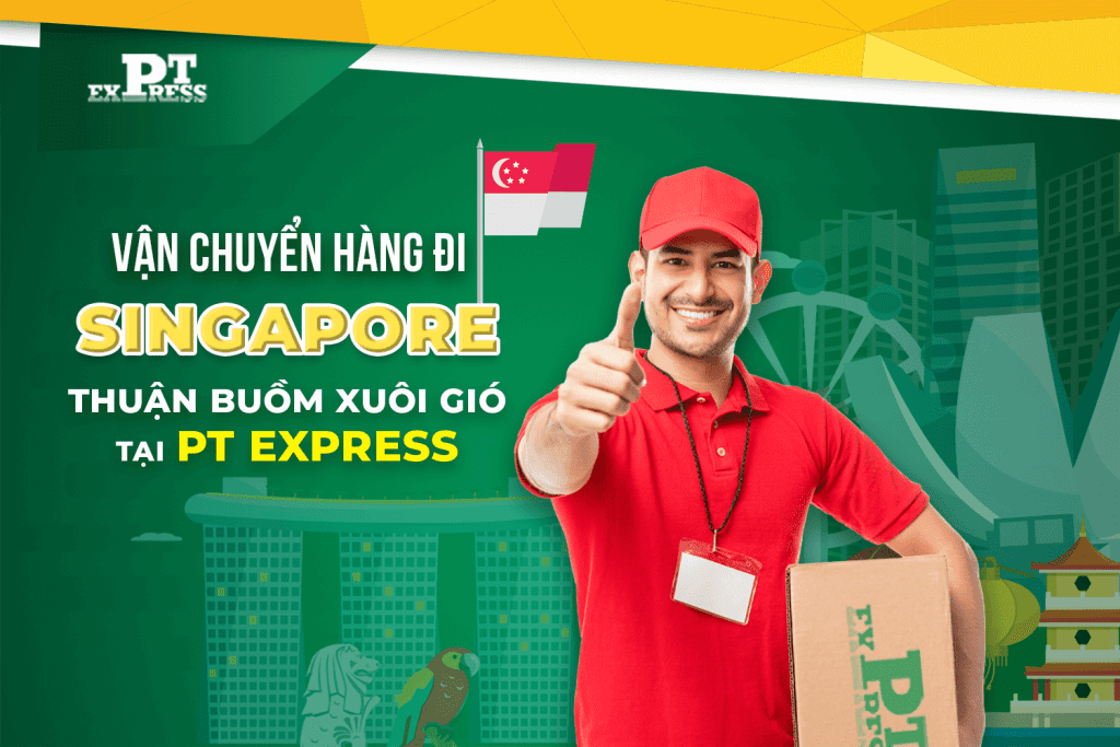 Những lưu ý giúp quá trình gửi hàng đi Singapore suôn sẻ, thuận lợi