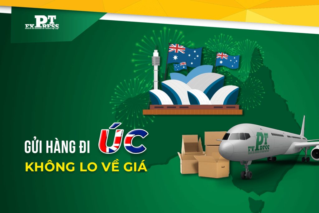 Kinh nghiệm gửi hàng đi Úc - Không lo về giá
